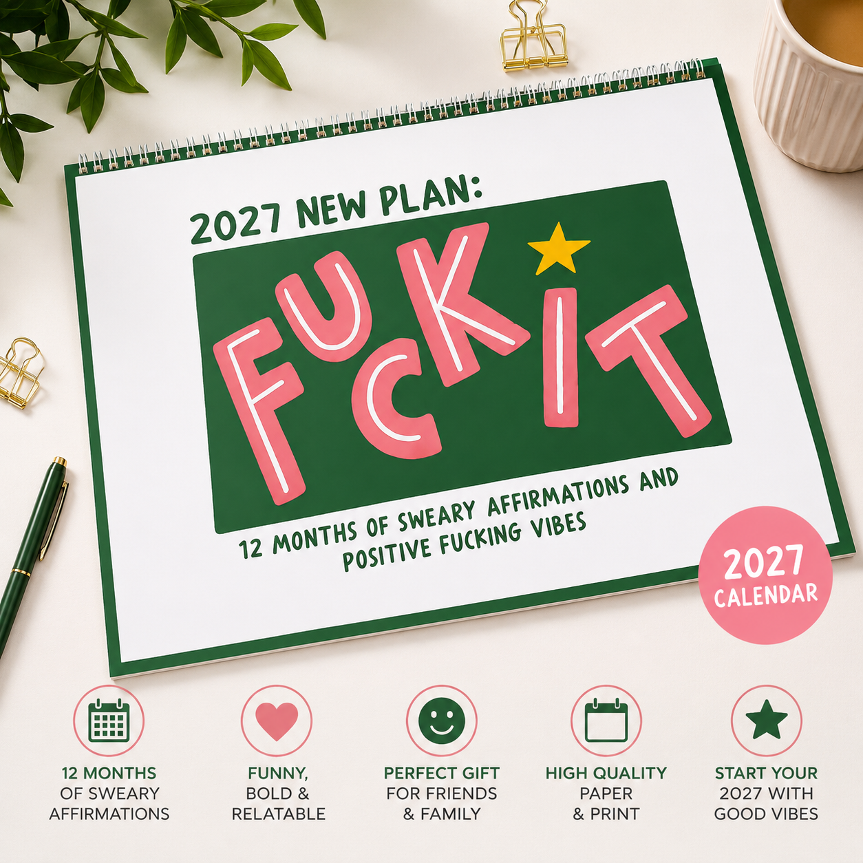 TYIIPLUS™ 2027 Fuck It Calendar – 12 Months of Sweary Affirmations & Positive Vibes