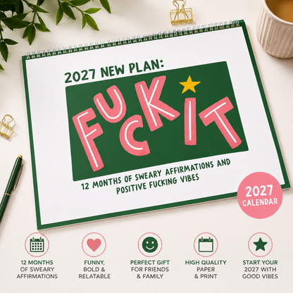 TYIIPLUS™ 2027 Fuck It Calendar – 12 Months of Sweary Affirmations & Positive Vibes